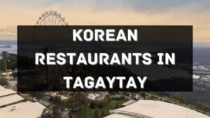 best korean restaurants in Tagaytay