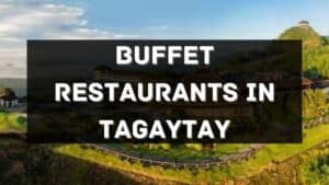 buffet restaurants in tagaytay