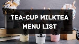 tea-cup milktea menu prices philippines