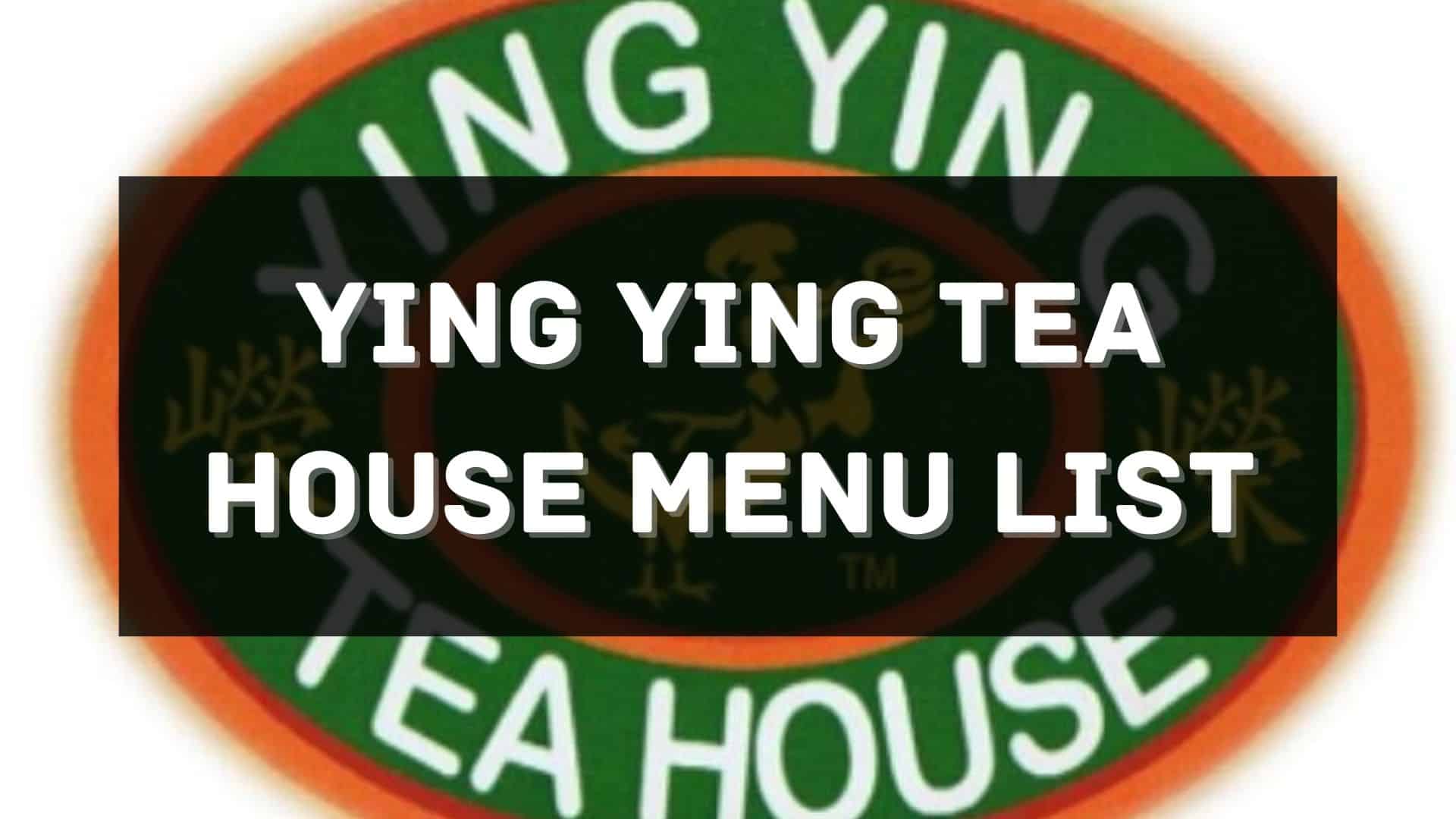 ying ying tea house menu prices philippines